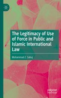 Legitimacy of Use of Force in Public and Islamic International Law