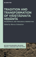 Tradition and Transformation of Viśiṣṭādvaita Vedānta