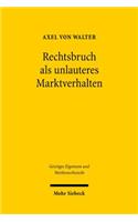 Rechtsbruch als unlauteres Marktverhalten