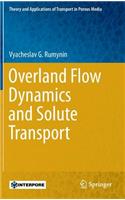 Overland Flow Dynamics and Solute Transport