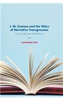 J. M. Coetzee and the Ethics of Narrative Transgression