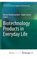 Biotechnology Products in Everyday Life