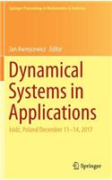 Dynamical Systems in Applications: Lód&#378;, Poland December 11-14, 2017