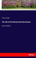 The Life of the blessed John Berchmans: Second Edition