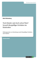Noch Kinder und doch schon Täter? Sexuell übergriffiges Verhalten im Kindesalter