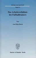 Das Arbeitsverhaltnis Des Fussballtrainers