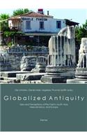 Globalized Antiquity: Uses and Perceptions of the Past in South Asia, Mesoamerica, and Europe