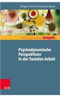 Psychodynamische Perspektiven in Der Sozialen Arbeit