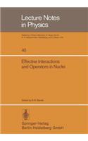 Effective Interactions and Operators in Nuclei: Proceedings of the Tucson International Topical Conference on Nuclear Physics Held at the University of Arizona, Tucson, June 2–6, 1975(40 Lecture Notes in Physics)