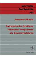 Automatische Synthese rekursiver Programme als Beweisverfahren: (302 Informatik-Fachberichte)