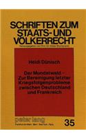 Der Mundatwald - Zur Bereinigung Letzter Kriegsfolgenprobleme Zwischen Deutschland Und Frankreich