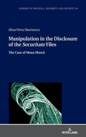 Manipulation in the Disclosure of the Securitate" Files