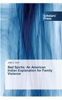 Bad Spirits: An American Indian Explanation for Family Violence