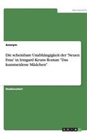 Die scheinbare Unabhängigkeit der 'Neuen Frau' in Irmgard Keuns Roman Das kunstseidene Mädchen