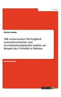 Talk versus Action? Ein Vergleich systemtheoretischer und neo-institutionalistischer Ansätze am Beispiel der US-Politik in Pakistan