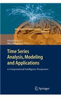 Time Series Analysis, Modeling and Applications