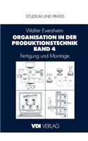 Organisation in Der Produktionstechnik Band 4