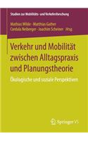 Verkehr Und Mobilität Zwischen Alltagspraxis Und Planungstheorie