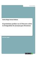 pesimismo político en el Discurso sobre la Desigualdad de Jean-Jacques Rousseau