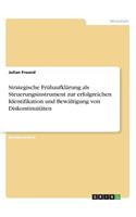 Strategische Frühaufklärung als Steuerungsinstrument zur erfolgreichen Identifikation und Bewältigung von Diskontinuitäten