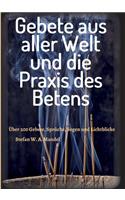 Gebete aus aller Welt und die Praxis des Betens