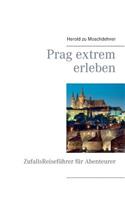 Prag extrem erleben