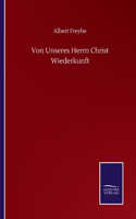 Von Unseres Herrn Christ Wiederkunft