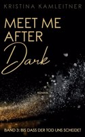 Meet Me After Dark: Band 3: Bis dass der Tod uns scheidet