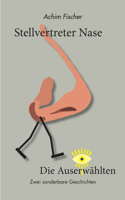 Stellvertreter Nase - Die Auserwählten