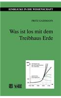 Was Ist Los Mit Dem Treibhaus Erde