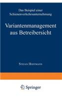 Variantenmanagement aus Betreibersicht: Das Beispiel einer Schienenverkehrsunternehmung(German)