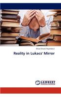 Reality in Lukacs' Mirror