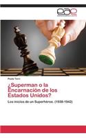 Superman O La Encarnacion de Los Estados Unidos?: (Spanish)