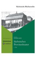 Sachsisches Provinztheater: (German)