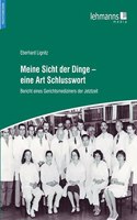 Meine Sicht der Dinge - eine Art Schlusswort: Bericht eines Gerichtsmediziners der Jetztzeit