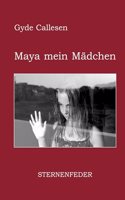 Maya mein Madchen