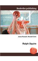 Ralph Squire: (English)