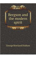 Bergson and the Modern Spirit