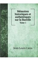 Mémoires Historiques Et Authentiques Sur La Bastille Tome 1