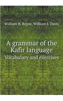 A Grammar of the Kafir Language Vocabulary and Exercises
