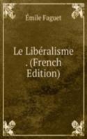 Le Liberalisme . (French Edition)