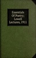 Essentials Of Poetry; Lowell Lectures, 1911