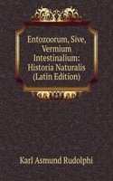 Entozoorum, Sive, Vermium Intestinalium: Historia Naturalis (Latin Edition)