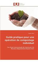 Guide Pratique Pour Une Op�ration de Compostage Individuel: (Omn.Univ.Europ.)