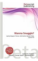 Wanna Snuggle?: (English)