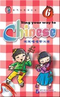 Sing Your Way to Chinese 6