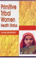 Primitive Tribal Women Health Status