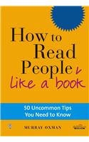How To Read People Like A Book: 50 Uncommon Tips You Need To Know