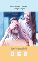 Learn Japanese Language Through Dialogue: Bilingual for Speakers of English(5 Graded Japanese Readers)