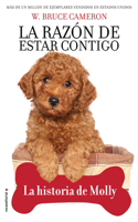 La razón de estar contigo. La historia de Molly / A Dog's Way Home. Molly's History